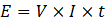 E = V x I x t